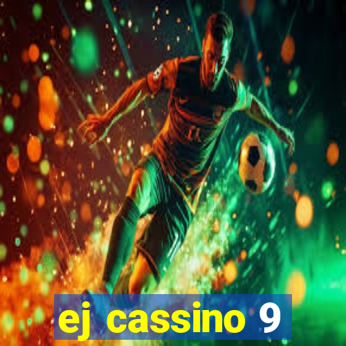 ej cassino 9