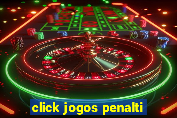 click jogos penalti