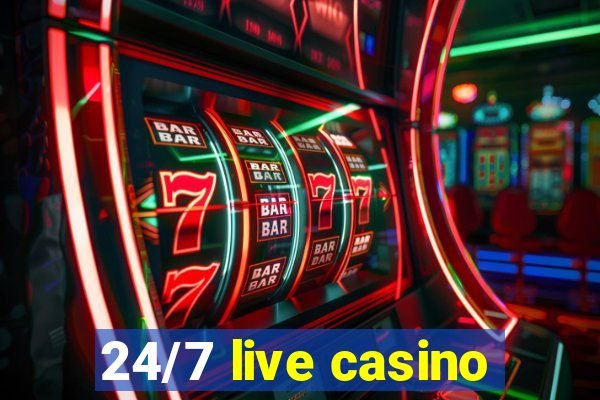 24/7 live casino