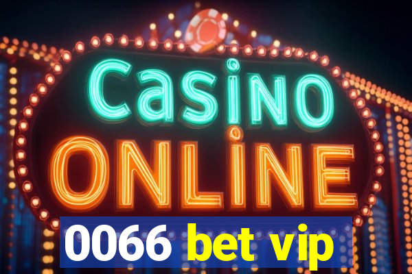 0066 bet vip