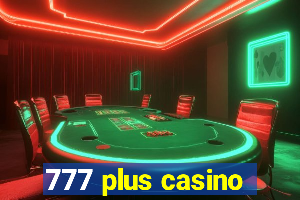 777 plus casino