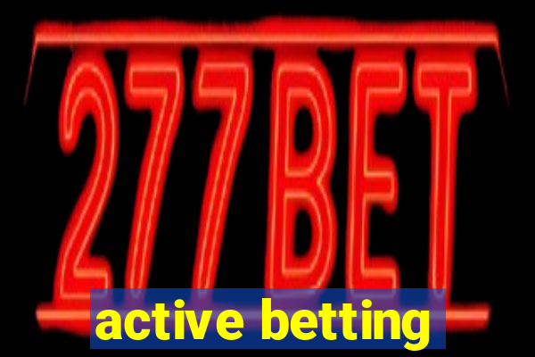 active betting