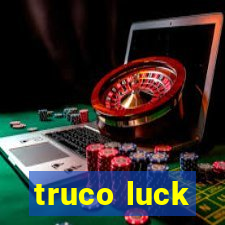 truco luck