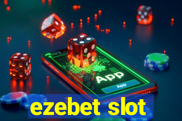 ezebet slot