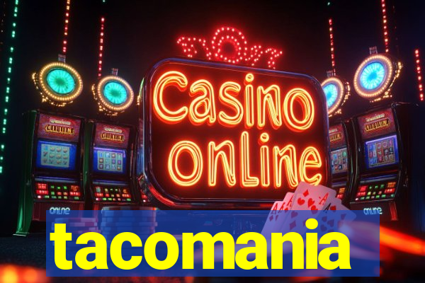 tacomania