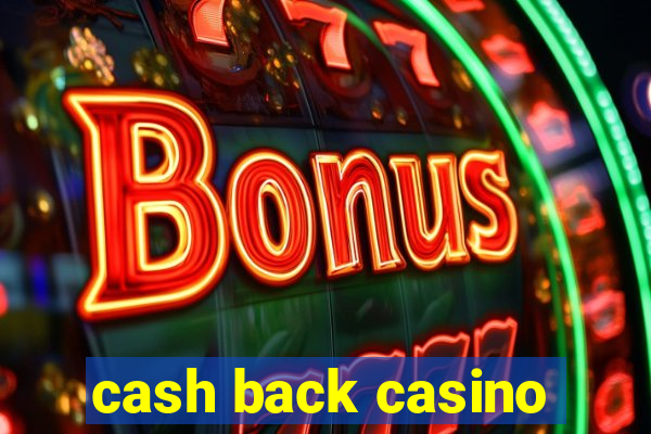 cash back casino