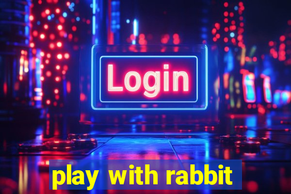 play with rabbit