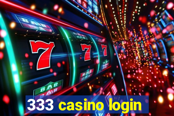 333 casino login