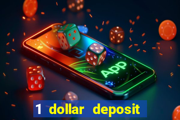 1 dollar deposit bonus casinos