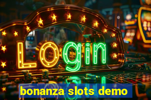 bonanza slots demo