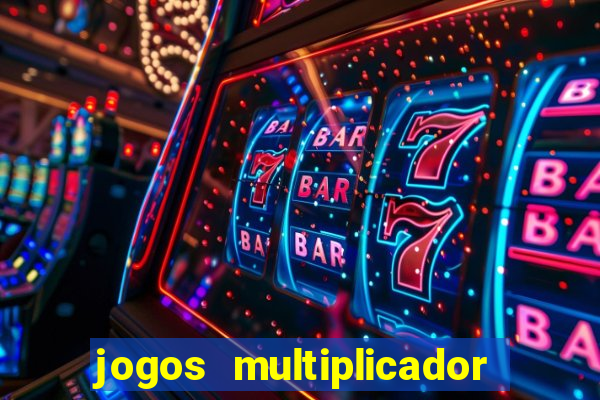 jogos multiplicador de dinheiro