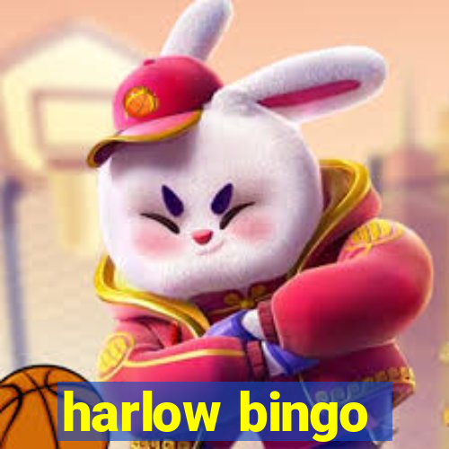 harlow bingo