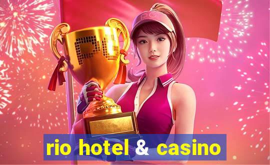 rio hotel & casino