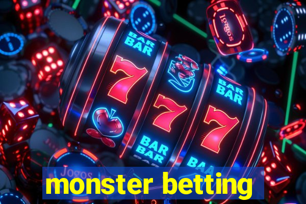 monster betting