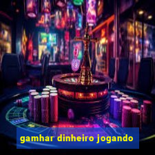 gamhar dinheiro jogando