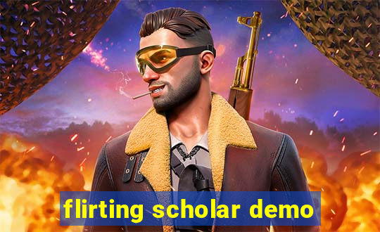 flirting scholar demo