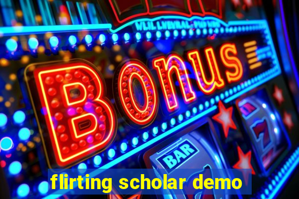 flirting scholar demo