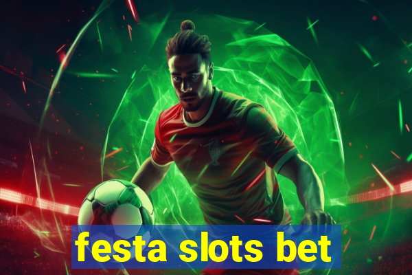 festa slots bet