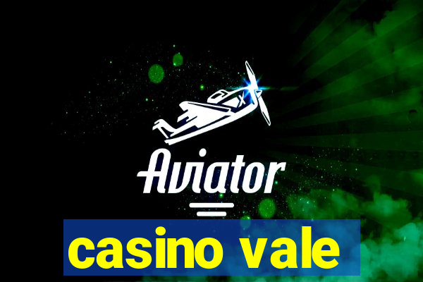 casino vale