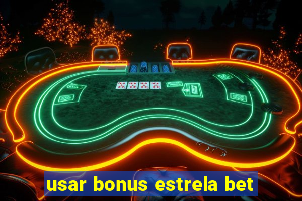 usar bonus estrela bet