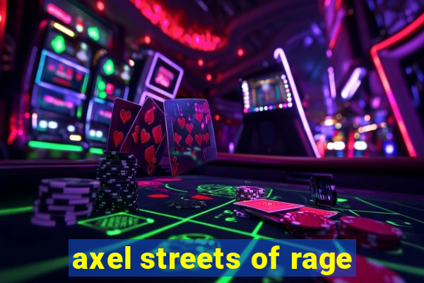 axel streets of rage