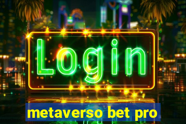 metaverso bet pro