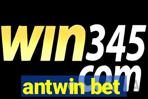 antwin bet