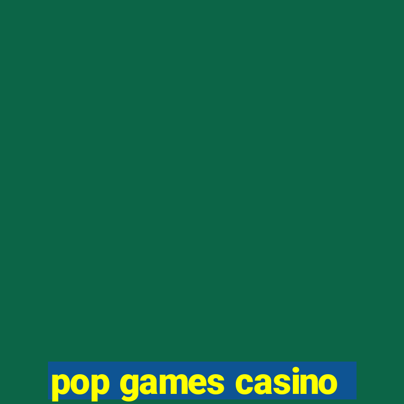 pop games casino