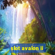 slot avalon ii