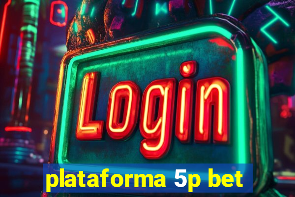 plataforma 5p bet