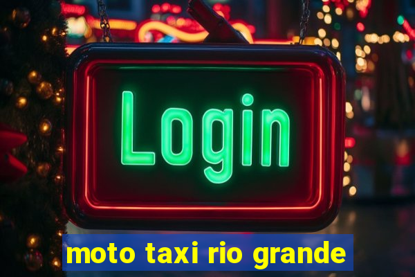 moto taxi rio grande