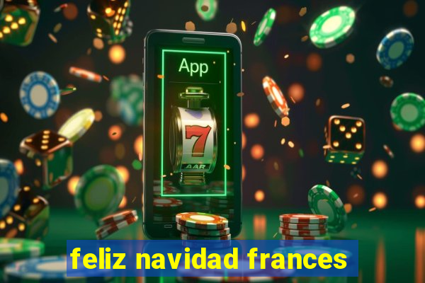 feliz navidad frances