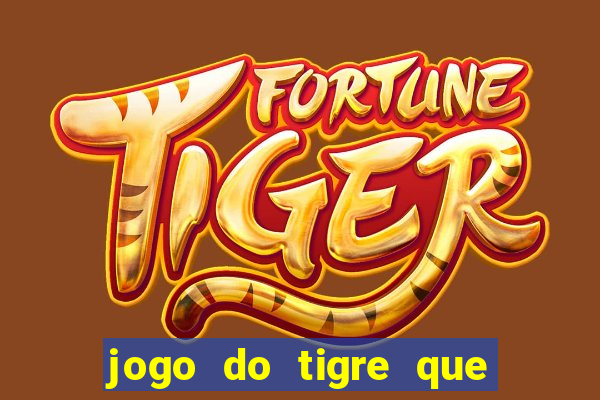 jogo do tigre que paga ao se cadastrar