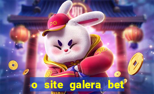 o site galera bet é confiável