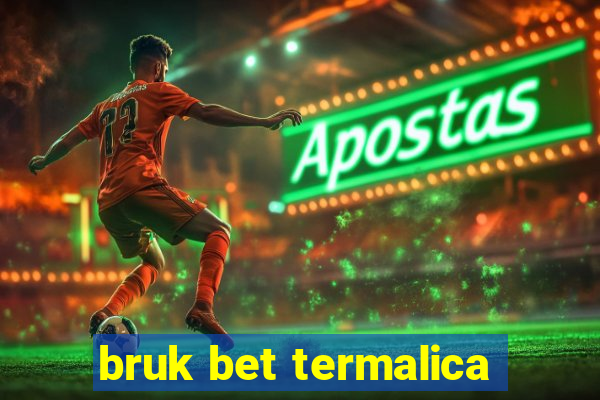 bruk bet termalica