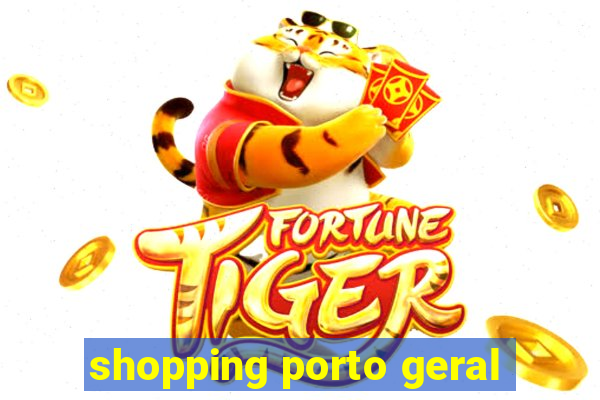 shopping porto geral