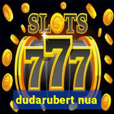 dudarubert nua