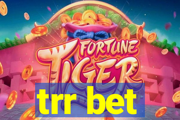 trr bet