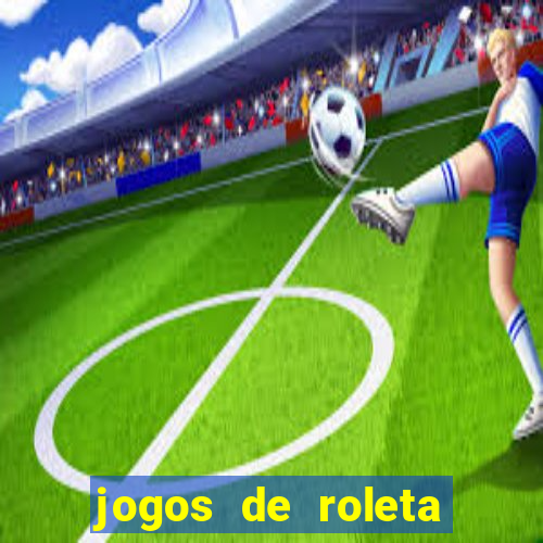 jogos de roleta gratis online