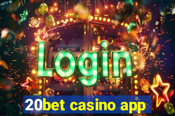 20bet casino app