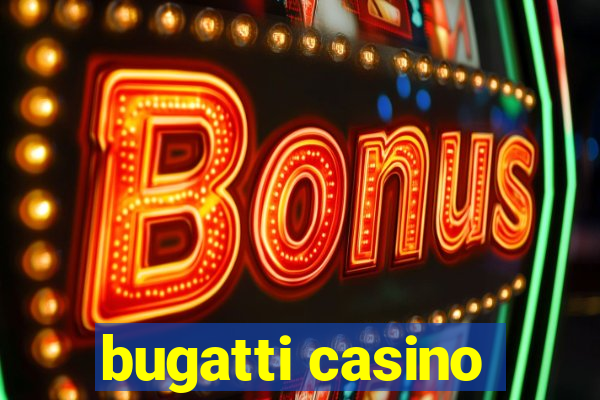 bugatti casino