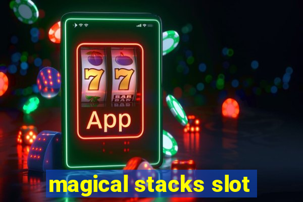 magical stacks slot