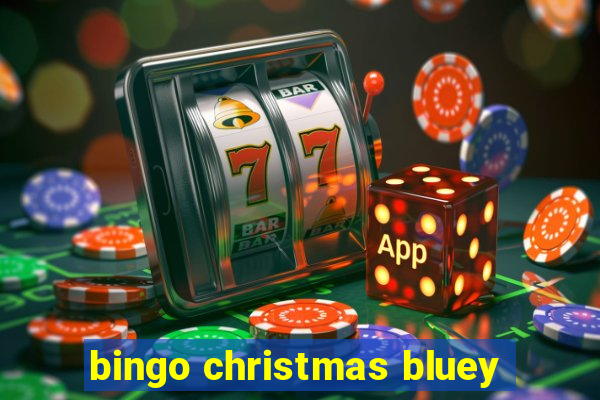 bingo christmas bluey