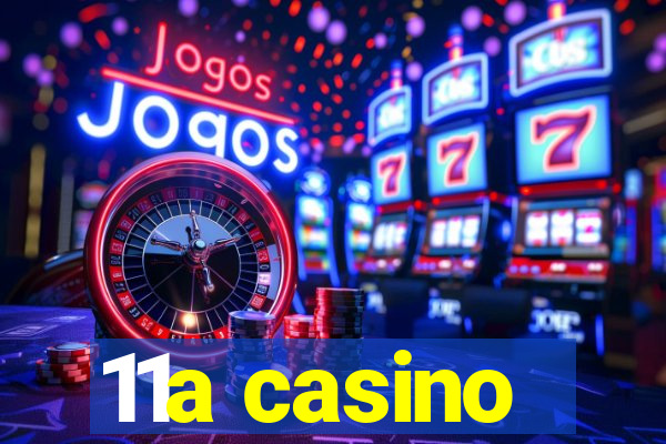 11a casino