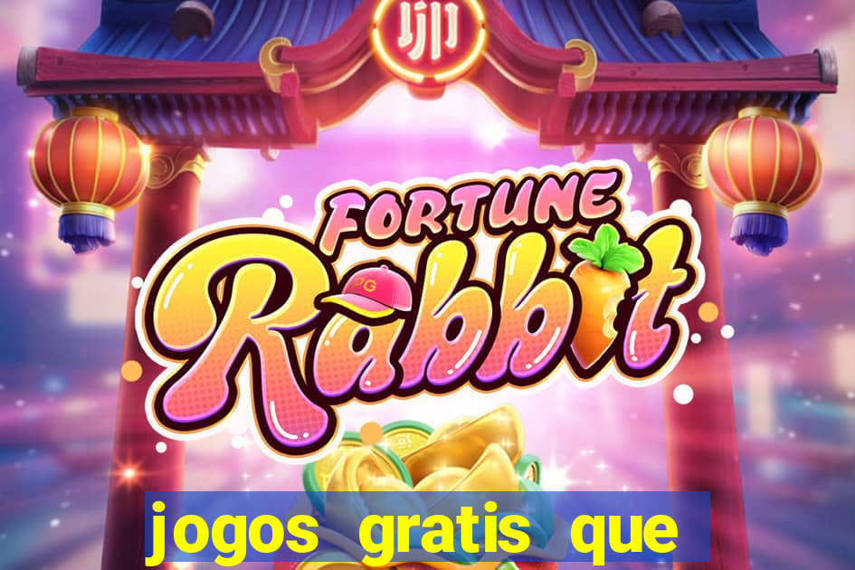 jogos gratis que realmente ganha dinheiro