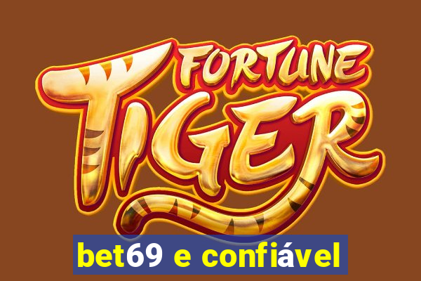 bet69 e confiável