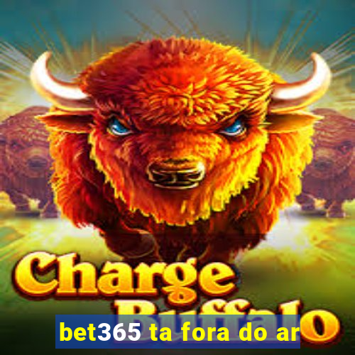 bet365 ta fora do ar