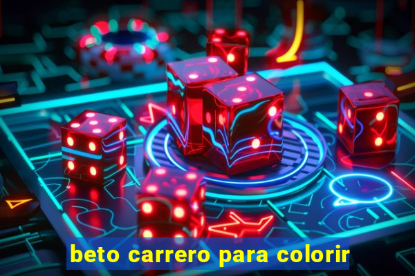 beto carrero para colorir