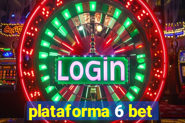 plataforma 6 bet