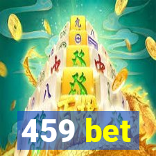 459 bet